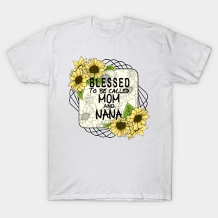 Blessed To Be Called Mom And Nana T-Shirt